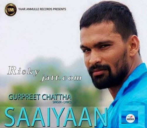 Saaiyaan Gurpreet Chattha mp3 song free download, Saaiyaan Gurpreet Chattha full album