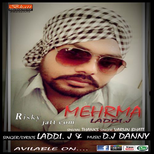 Mehrma Laddi J mp3 song free download, Mehrma Laddi J full album