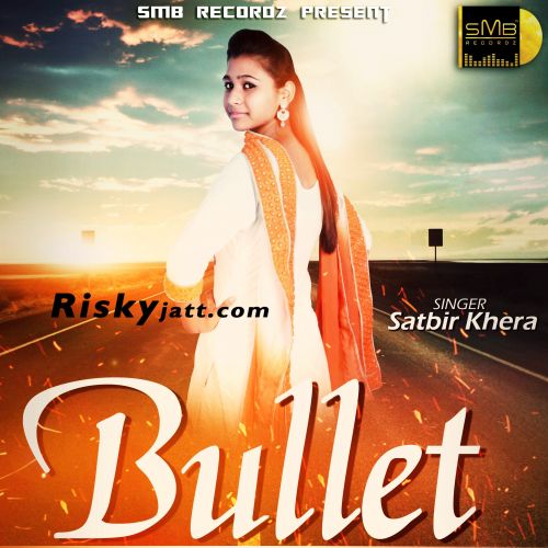 Bullet Satbir Khera mp3 song free download, Bullet Satbir Khera full album