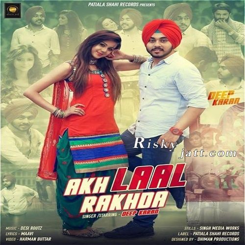 Akh Laal Rakhda Deep Karan mp3 song free download, Akh Laal Rakhda Deep Karan full album