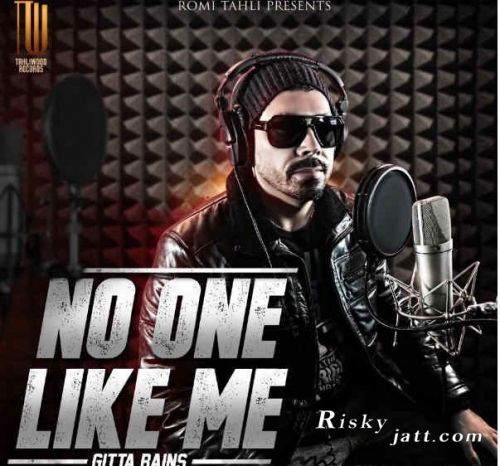 No One Like Me Gitta Bains mp3 song free download, No One Like Me Gitta Bains full album