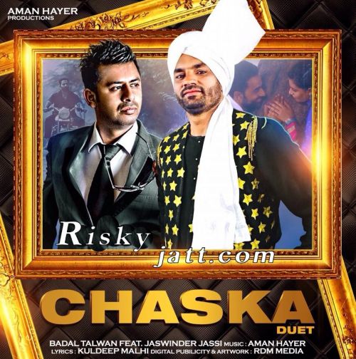 Chaska Duet Ft Aman Hayer Badal Talwan mp3 song free download, Chaska Duet Badal Talwan full album