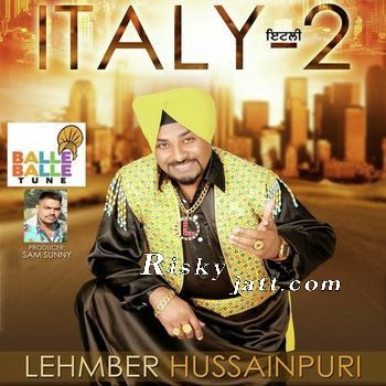 Italy 2 Lehmber Hussainpuri mp3 song free download, Italy 2 Lehmber Hussainpuri full album