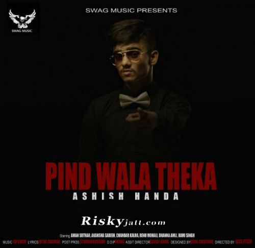 Pind Wala Theka Ashish Handa mp3 song free download, Pind Wala Theka Ashish Handa full album