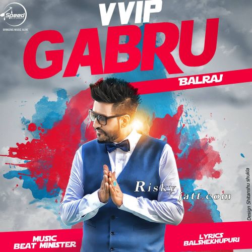 Vvip Gabroo Balraj mp3 song free download, Vvip Gabroo Balraj full album