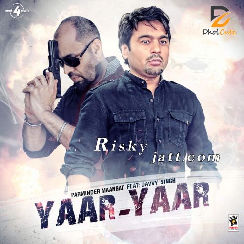 Yaar - Yaar (ft. Davvy Singh) Parminder Maangat mp3 song free download,  Parminder Maangat full album