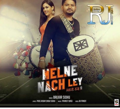 Melne Nach Ley Balkar Sidhu mp3 song free download, Melne Nach Ley Balkar Sidhu full album