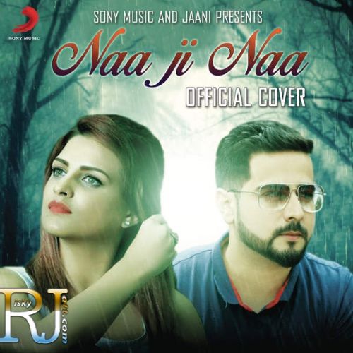 Naa Ji Naa (Cover) Ft Sehdeep Ramuwalia Himanshi Khurana mp3 song free download, Naa Ji Naa (Cover) Himanshi Khurana full album