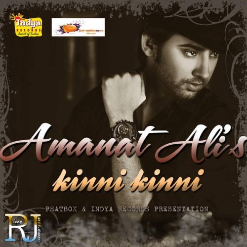 Kinni Kinni Amanat Ali mp3 song free download, Kinni Kinni Amanat Ali full album