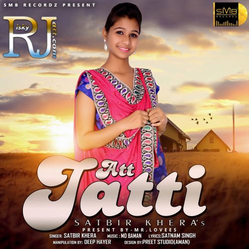 Att Jatti Satbir Khera mp3 song free download, Att Jatti Satbir Khera full album