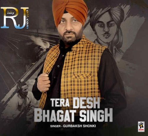 Tera Desh Bhagat Singh Gurbaksh Shonki mp3 song free download, Tera Desh Bhagat Singh Gurbaksh Shonki full album