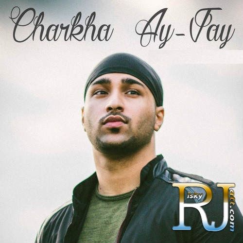 Charkha Ay Jay mp3 song free download, Charkha Ay Jay full album