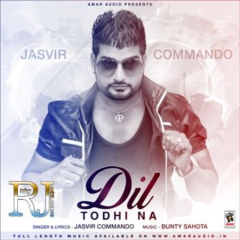 Bhagat Singh Jasvir Commando mp3 song free download, Dil Todhi Na Jasvir Commando full album