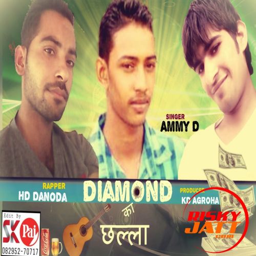 Diamond Ka Challa Ammy D mp3 song free download, Diamond Ka Challa Ammy D full album