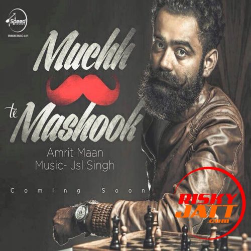 Muchh Te Mashook Amrit Maan mp3 song free download, Muchh Te Mashook Amrit Maan full album