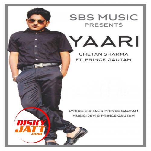 Yaari Chetan Sharma Ft. Prince Gautam mp3 song free download, Yaari Chetan Sharma Ft. Prince Gautam full album