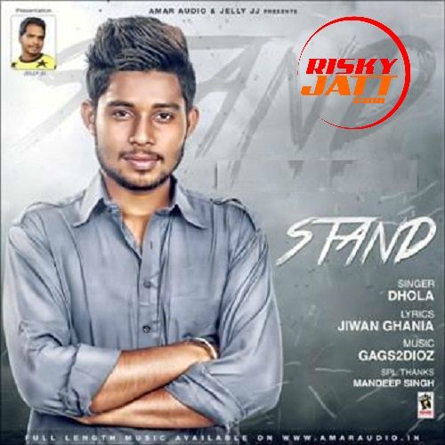 Stand Ft Gags2dioz Dhola mp3 song free download, Stand Dhola full album