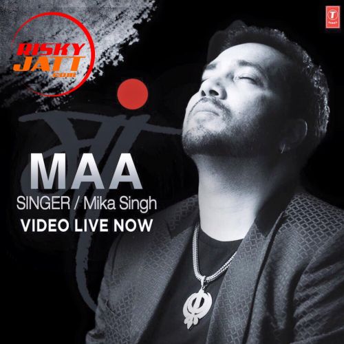 Maa Mika Singh mp3 song free download, Maa Mika Singh full album