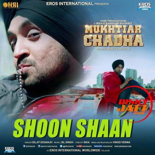 Shoon Shaan (iTune Rip) Diljit Dosanjh mp3 song free download, Shoon Shaan Diljit Dosanjh full album