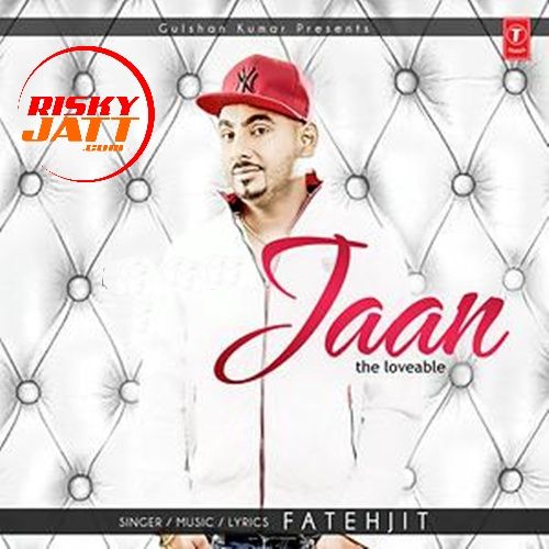 Jaan Fateh Jeet mp3 song free download, Jaan Fateh Jeet full album