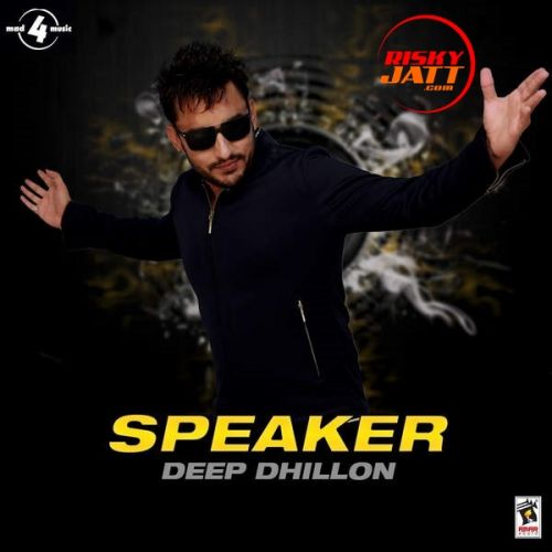 Speaker Deep Dhillon mp3 song free download, Speaker Deep Dhillon full album