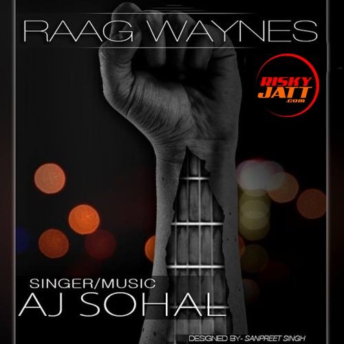 Mein Pareshan Aj Sohal mp3 song free download, Raag Waynes Aj Sohal full album