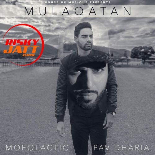 Mulaqatan Ft Mofolactic Pav Dharia mp3 song free download, Mulaqatan Pav Dharia full album