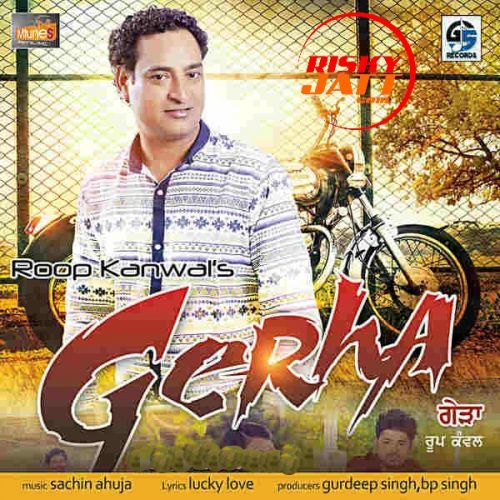 Gerha ft Sachin Ahuja Roop Kanwal mp3 song free download, Gerha Roop Kanwal full album