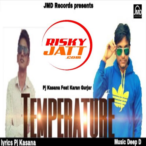 Temperature Ft. Karan Gurjar PJ Kasana mp3 song free download, Temperature PJ Kasana full album