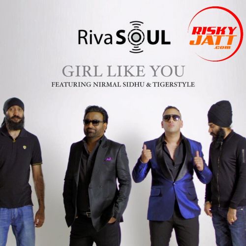 Girl Like You Ft Tigerstyle Nirmal Sidhu mp3 song free download, Girl Like You Nirmal Sidhu full album