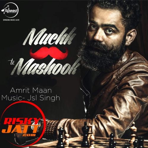 Muchh Te Mashook Amrit Maan mp3 song free download, Muchh Te Mashook Amrit Maan full album