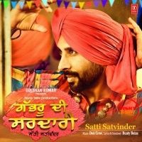 Gabhru Di Sardari Satti Satvinder mp3 song free download, Gabhru Di Sardari Satti Satvinder full album