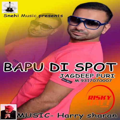 Bapu Di Spot Jagdeep Puri mp3 song free download, Babu Di Spot Jagdeep Puri full album