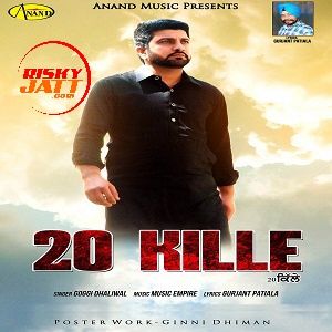 20 kille Goggi Dhaliwal mp3 song free download, 20 Kille Goggi Dhaliwal full album