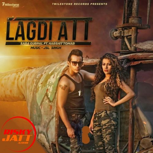 Lagdi Att Sara Gurpal, Harshit Tomar mp3 song free download, Lagdi Att Sara Gurpal, Harshit Tomar full album