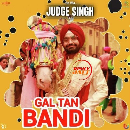 Gal Tan Bandi (Judge Singh LLB) Ravinder Grewal mp3 song free download, Gal Tan Bandi (Judge Singh LLB) Ravinder Grewal full album