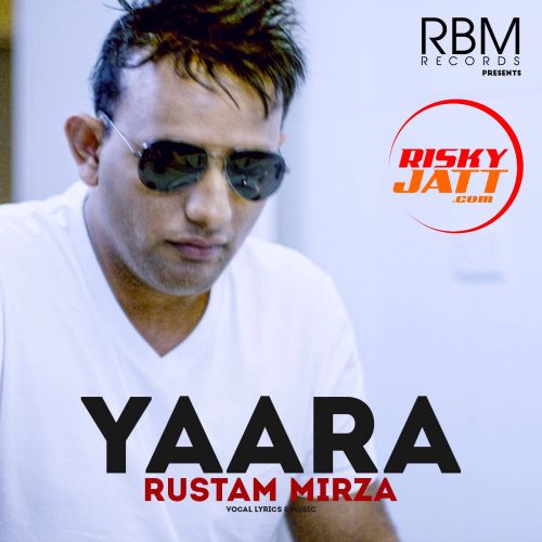 Yaara Rustam Mirza mp3 song free download, Yaara Rustam Mirza full album