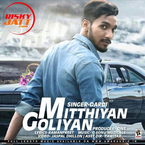 Mitthiyan Goliyan Dardi mp3 song free download, Mitthiyan Goliyan Dardi full album