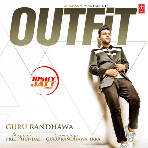 Outfit Guru Randhawa mp3 song free download, Outfit Guru Randhawa full album