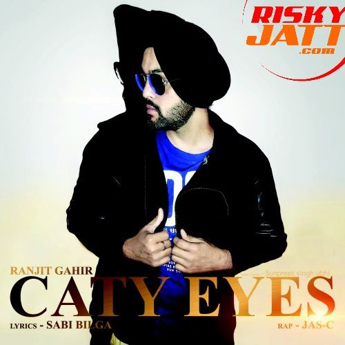 Caty Eyes Ranjit Gahir mp3 song free download, Caty Eyes Ranjit Gahir full album