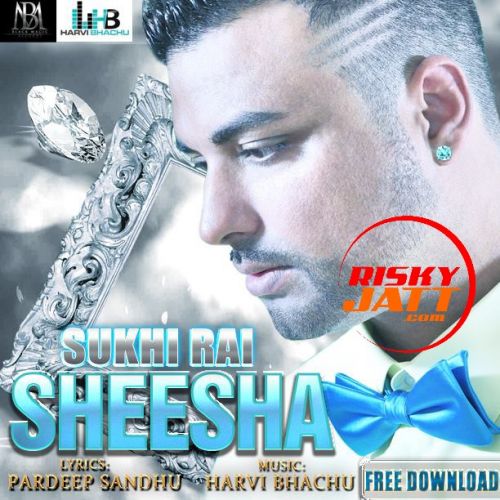 Sheesha Sukhi Rai mp3 song free download, Sheesha Sukhi Rai full album