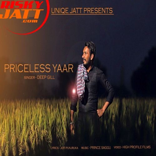 Priceless Yaar Deep Gill, Prince Saggu mp3 song free download, Priceless Yaar Deep Gill, Prince Saggu full album