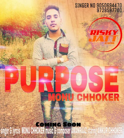 Purpose Monu Chhoker mp3 song free download, Purpose Monu Chhoker full album