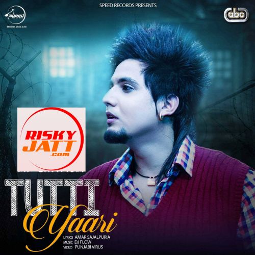 Tutti Yaari A Kay mp3 song free download, Tutti Yaari A Kay full album