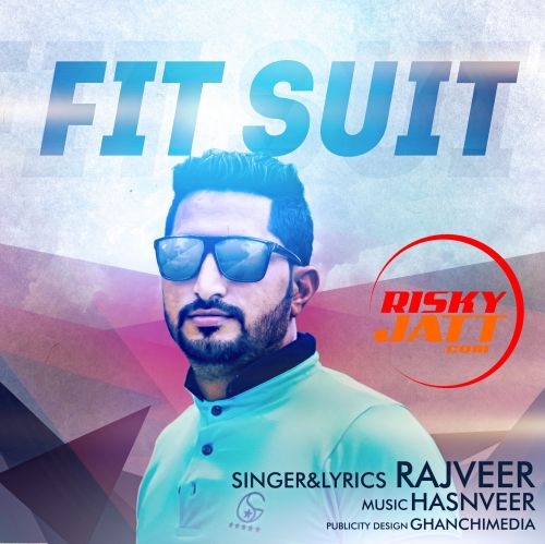 Fit Suit Rajveer mp3 song free download, Fit Suit Rajveer full album