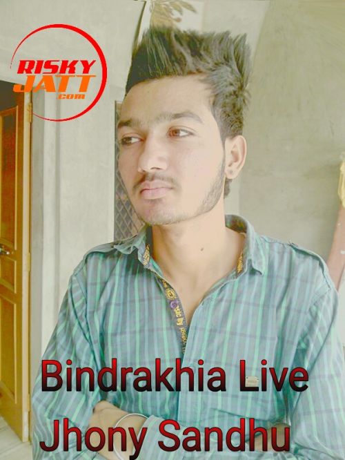 Bindrakhia Live Jhony Sandhu mp3 song free download, Bindrakhia Live Jhony Sandhu full album