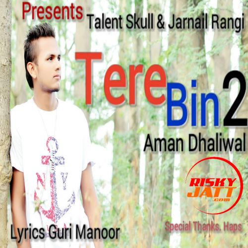 Tere Bin 2 Aman Dhaliwal mp3 song free download, Tere Bin 2 Aman Dhaliwal full album