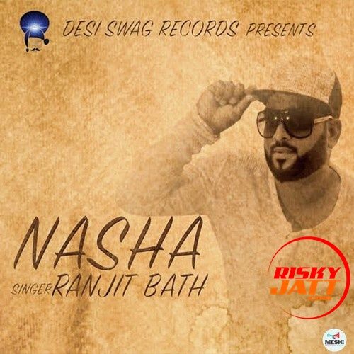 Nasha Ranjit Baath mp3 song free download, Nasha Ranjit Baath full album