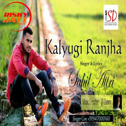 Kalyugi Ranja Sahil Attri mp3 song free download, Kalyugi Ranja Sahil Attri full album