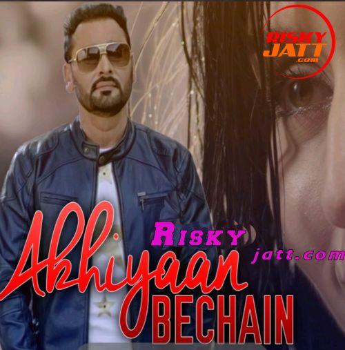 Akhiyaan Bechain Nachhatar Gill mp3 song free download, Akhiyaan Bechain Nachhatar Gill full album